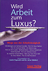 Wird Arbeit zum Luxus?